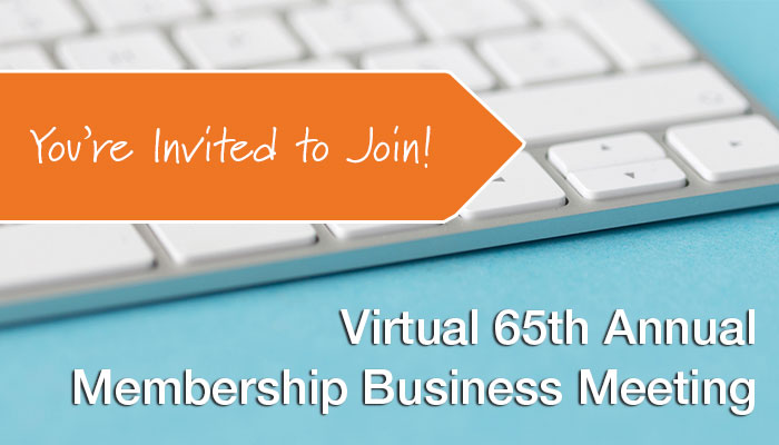 Virtual 65th Annual Membership Business Meeting