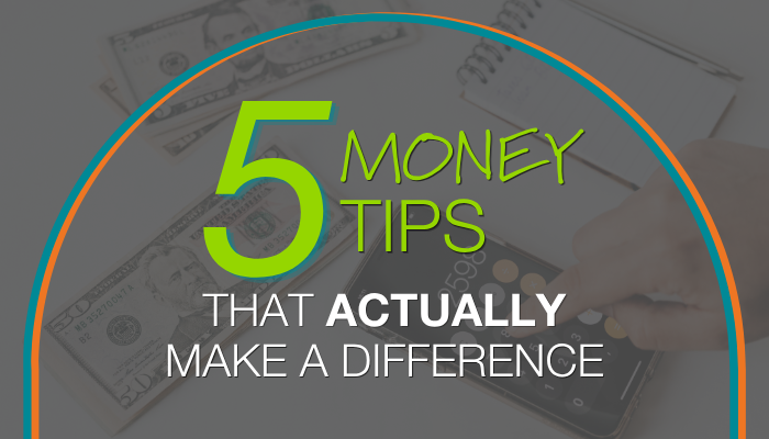 5 Money Tips That Actually Make a Difference